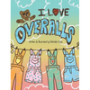 I Love Overalls - Hardcover