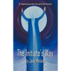 The Initiate's Way: A Magickal Journey into Spiritual Alchemy - Hardcover
