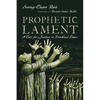 Prophetic Lament: A Call for Justice in Troubled Times - Paperback