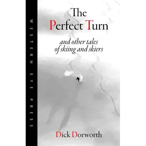 The Perfect Turn: and other tales of skiing and skiers - Paperback