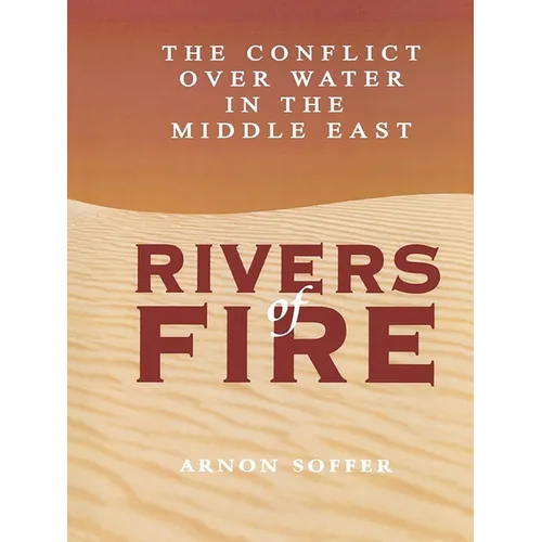 Rivers of Fire: The Conflict Over Water in the Middle East - Paperback