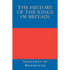 The History of the Kings of Britain - Paperback