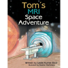 Tom's MRI Space Adventure - Paperback