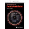 An Introduction to Particle Dark Matter - Hardcover