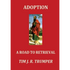 Adoption: A Road to Retrieval - Hardcover
