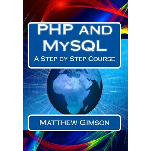 PHP and MySQL: A Step by Step Course - Paperback