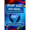 PHP and MySQL: A Step by Step Course - Paperback