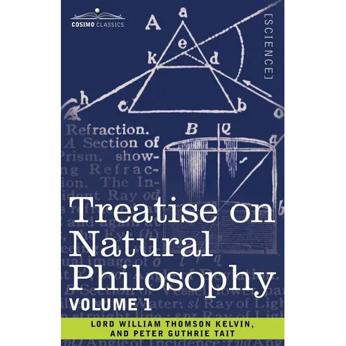 Treatise on Natural Philosophy: Volume 1 - Paperback