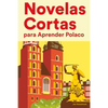 Novelas Cortas para Aprender Polaco: Historias cortas en Polaco para principiantes - Paperback