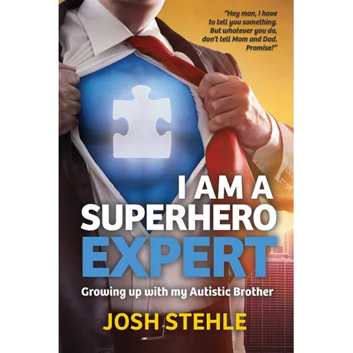 I am a Superhero Expert: Growing up with my Autistic Brother - Paperback