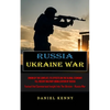 Russia Ukraine War: Origin Of The Conflict, Its Effects On The Global Economy Till Recent Military Mobilization By Russia (Factual And Summarised Insi - Paperback