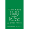 The Care of our Common Home by Pope Francis: A Study Guide - Paperback