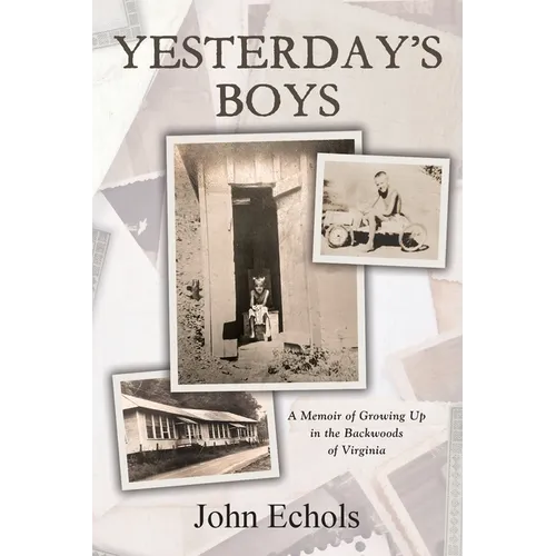 Yesterday's Boys: A Memoir of Growing Up in the Backwoods of Virginia - Paperback