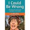 I Could Be Wrong - Paperback