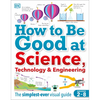 How to Be Good at Science, Technology, and Engineering - Paperback