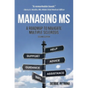 Managing MS: A Roadmap to Navigate Multiple Sclerosis - Paperback