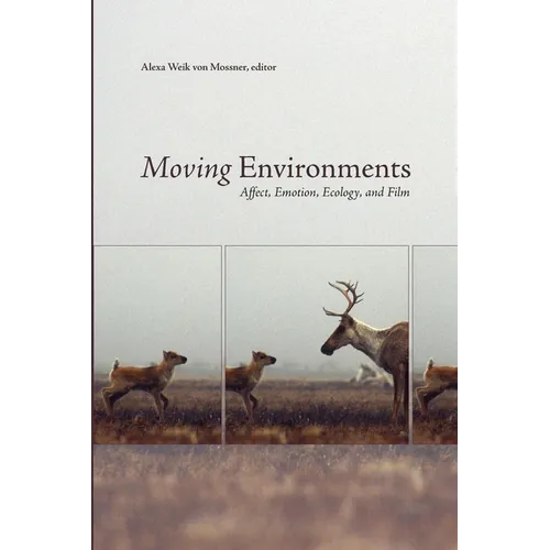 Moving Environments: Affect, Emotion, Ecology, and Film - Paperback