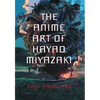 The Anime Art of Hayao Miyazaki - Paperback