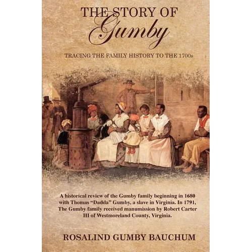 The Story of Gumby; Tracing the Family History to the 1700's - Paperback