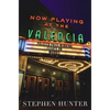 Now Playing at the Valencia: Pulitzer Prize-Winning Essays on Movies - Paperback