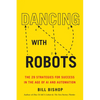 Dancing with Robots: The 29 Strategies for Success in the Age of AI and Automation - Paperback