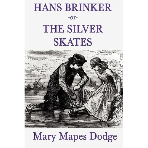 Hans Brinker -Or- The Silver Skates - Paperback