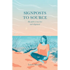 Signposts to Source: My Path to True Love and Alignment - Paperback