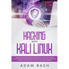 Hacking With Kali Linux: The Complete Beginner's Guide on Kali Linux and Hacking Tools. Includes Basic Security Testing with Kali Linux, Machin - Paperback
