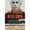 The Nazis Next Door: How America Became a Safe Haven for Hitler's Men - Paperback