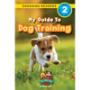 My Guide to Dog Training: Speak to Your Pet (Engaging Readers, Level 2) - Paperback