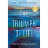 The Triumph of Life: A Narrative Theology of Judaism - Paperback