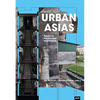 Urban Asias: Essays on Futurity Past and Present - Hardcover