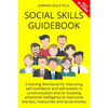 Social Skills Guidebook: A training Workbook for improving self-confidence and self-esteem in communication and for boosting emotional intellig - Paperback