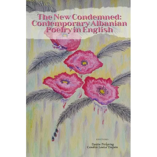 The New Condemned: Contemporary Albanian Poetry in English - Paperback