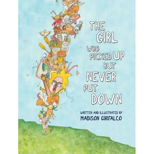 The Girl Who Picked Up But Never Put Down - Hardcover