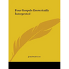 Four Gospels Esoterically Interpreted - Paperback
