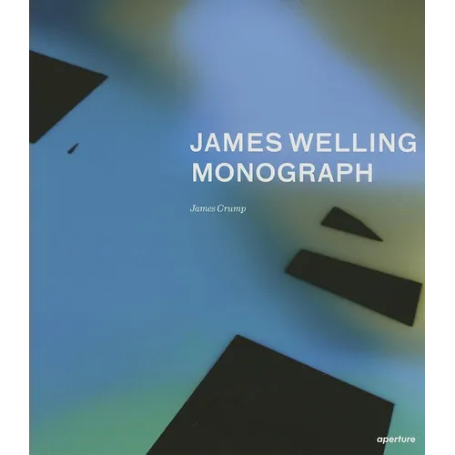 James Welling: Monograph - Hardcover