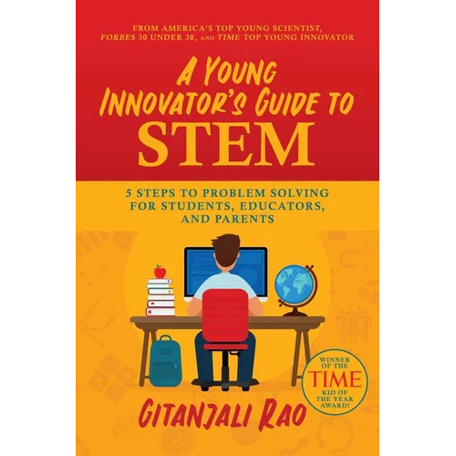 A Young Innovator's Guide to Stem: 5 Steps to Problem Solving for Students, Educators, and Parents - Paperback