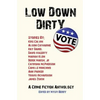 Low Down Dirty Vote: A Crime Fiction Anthology - Paperback