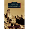 Moab and Grand County - Paperback