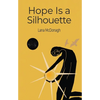 Hope Is a Silhouette - Paperback