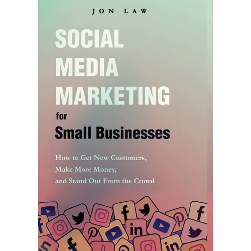Social Media Marketing for Small Businesses - Hardcover