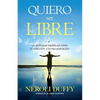 Quiero ser libre: un enfoque espiritual sobre la adicción y la recuperación - Paperback