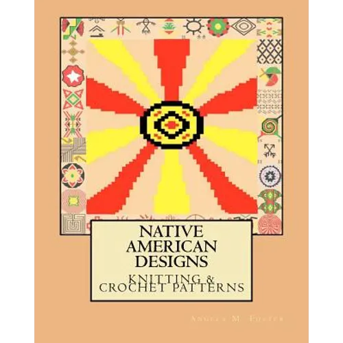 Native American Designs Knitting & Crochet Patterns - Paperback