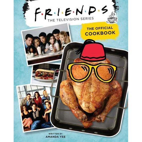 Friends: The Official Cookbook - Hardcover