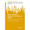Nano and Micro Diamond Formation in Nature: Ultrafine Carbon Particles on Earth and Space - Paperback