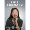 Limp Forward: A Memoir of Disability, Perseverance, and Success - Hardcover
