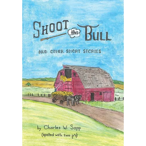 Shoot the Bull: And Other Short Stories - Hardcover