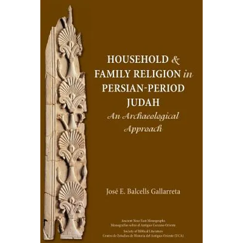 Household and Family Religion in Persian-Period Judah: An Archaeological Approach - Paperback