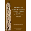 Household and Family Religion in Persian-Period Judah: An Archaeological Approach - Paperback